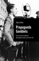 Propaganda Goebbels. Paul Joseph Goebbels. Biography, photo, personal life - Max Klim 