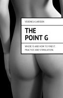 The point G. Where is and how to find it. Practice and stimulation - Veronica Larsson 