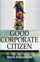 The Good Corporate Citizen. A Practical Guide - Doris  Rubenstein 