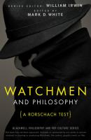 Watchmen and Philosophy. A Rorschach Test - William  Irwin 