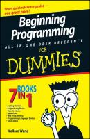 Beginning Programming All-In-One Desk Reference For Dummies - Wallace  Wang 