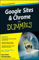 Google Sites and Chrome For Dummies - Ryan  Teeter 