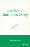 Essentials of Sarbanes-Oxley - Sanjay  Anand 