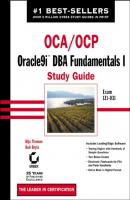 OCA / OCP: Oracle9i DBA Fundamentals I Study Guide. Exam 1Z0-031 - Bob  Bryla 