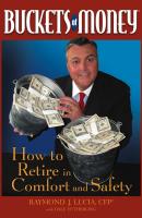 Buckets of Money. How to Retire in Comfort and Safety - Raymond Lucia J. 