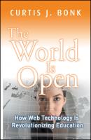 The World Is Open. How Web Technology Is Revolutionizing Education - Curtis Bonk J. 