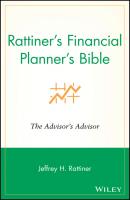 Rattiner's Financial Planner's Bible. The Advisor's Advisor - Jeffrey Rattiner H. 