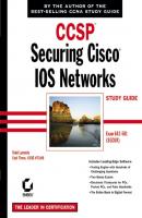 CCSP: Securing Cisco IOS Networks Study Guide. Exam 642-501 (SECUR) - Todd Lammle 
