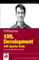 Professional XML Development with Apache Tools. Xerces, Xalan, FOP, Cocoon, Axis, Xindice - Theodore Leung W. 