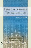 Effective Software Test Automation. Developing an Automated Software Testing Tool - Kanglin  Li 