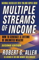 Multiple Streams of Income. How to Generate a Lifetime of Unlimited Wealth - Robert G. Allen 