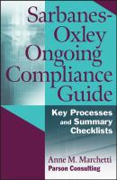 Sarbanes-Oxley Ongoing Compliance Guide. Key Processes and Summary Checklists - Anne Marchetti M. 
