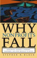 Why Nonprofits Fail. Overcoming Founder's Syndrome, Fundphobia and Other Obstacles to Success - Stephen Block R. 