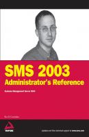 SMS 2003 Administrator's Reference. Systems Management Server 2003 - Ron Crumbaker D. 