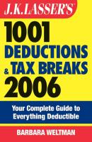 J.K. Lasser's 1001 Deductions and Tax Breaks 2006. The Complete Guide to Everything Deductible - Barbara  Weltman 