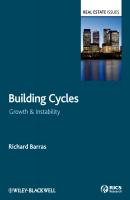 Building Cycles. Growth and Instability - Richard  Barras 