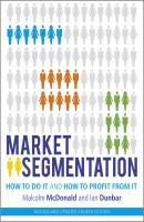 Market Segmentation. How to Do It and How to Profit from It - Malcolm  McDonald 
