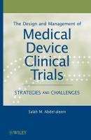 The Design and Management of Medical Device Clinical Trials. Strategies and Challenges - Salah Abdel-aleem M. 