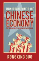 An Introduction to the Chinese Economy. The Driving Forces Behind Modern Day China - Rongxing  Guo 