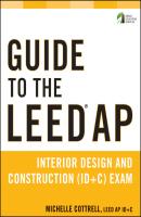 Guide to the LEED AP Interior Design and Construction (ID+C) Exam - Michelle  Cottrell 