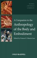 A Companion to the Anthropology of the Body and Embodiment - Frances Mascia-Lees E. 