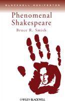 Phenomenal Shakespeare - Bruce Smith R. 