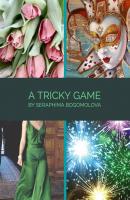 A Tricky Game - Seraphima Nickolaevna Bogomolova 