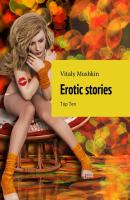 Erotic stories. Top Ten - Vitaly Mushkin 
