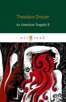 An American Tragedy II - Теодор  Драйзер An American Tragedy