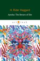 Ayesha: The Return of She - Генри Райдер Хаггард Ayesha
