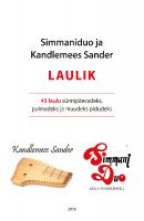 Simmaniduo ja Kandlemees Sander LAULIK: 43 laulu sünnipäevadeks, pulmadeks ja muudeks pidudeks - Отсутствует 