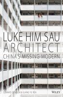 Luke Him Sau, Architect. China's Missing Modern - Denison Edward 