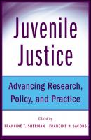 Juvenile Justice. Advancing Research, Policy, and Practice - Sherman Francine 