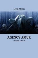 Agency Amur. 1 dozen stories - Leon Malin 