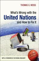 What's Wrong with the United Nations and How to Fix it - Urquhart Sir Brian 