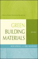 Green Building Materials. A Guide to Product Selection and Specification - Spiegel Ross 
