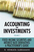 Accounting for Investments, Fixed Income Securities and Interest Rate Derivatives. A Practitioner's Handbook - R. Subramani Venkata 