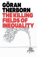 The Killing Fields of Inequality - Goran  Therborn 