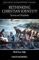 Rethinking Christian Identity. Doctrine and Discipleship - Medi Volpe Ann 
