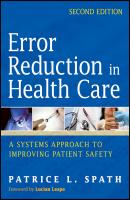 Error Reduction in Health Care. A Systems Approach to Improving Patient Safety - Patrice Spath L. 