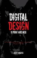 Digital Design for Print and Web. An Introduction to Theory, Principles, and Techniques - John  DiMarco 