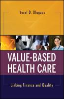 Value Based Health Care. Linking Finance and Quality - Yosef Dlugacz D. 