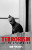 Terrorism. A Philosophical Investigation - Igor  Primoratz 