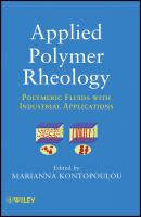 Applied Polymer Rheology. Polymeric Fluids with Industrial Applications - Marianna  Kontopoulou 