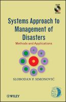 Systems Approach to Management of Disasters. Methods and Applications - Slobodan Simonovic P. 