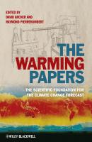 The Warming Papers. The Scientific Foundation for the Climate Change Forecast - Pierrehumbert Raymond 