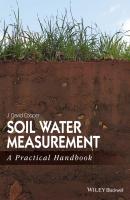 Soil Water Measurement. A Practical Handbook - J. Cooper David 