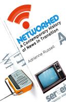 Networked. A Contemporary History of News in Transition - Adrienne  Russell 