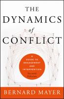 The Dynamics of Conflict. A Guide to Engagement and Intervention - Bernard  Mayer 