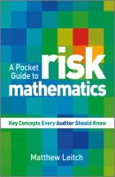 A Pocket Guide to Risk Mathematics. Key Concepts Every Auditor Should Know - Matthew  Leitch 